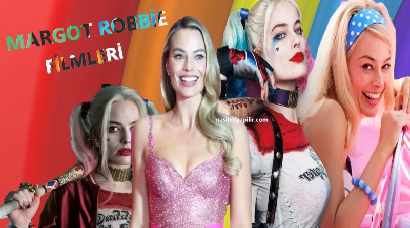 Margot Robbie Filmleri: Harley Quinn Tadında Muhteşem Filmler