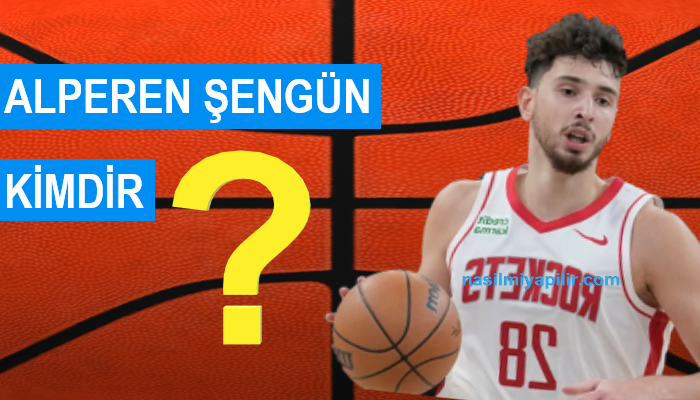 NBA'de Rekorları Altüst Eden Alperen Şengün Kimdir?