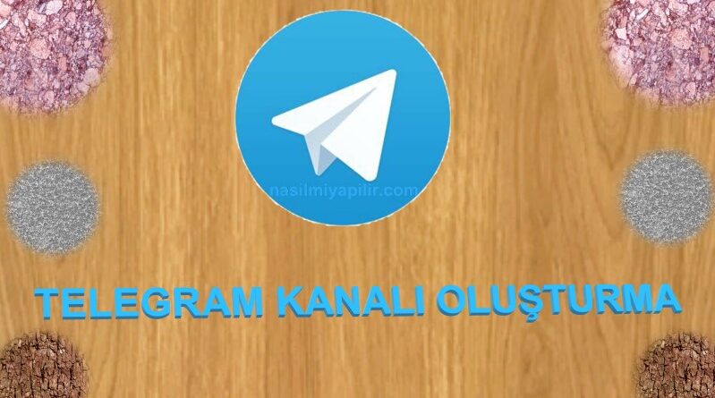 Telegram Kanalı Nasıl Oluşturulur?