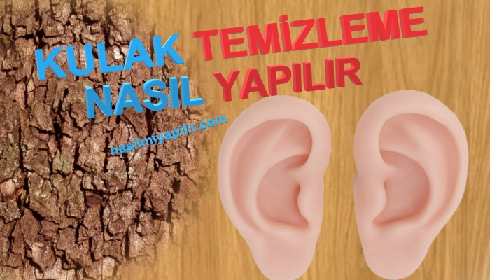 Kulak Temizleme Nasıl Yapılır? Evde Kulak Temizliği