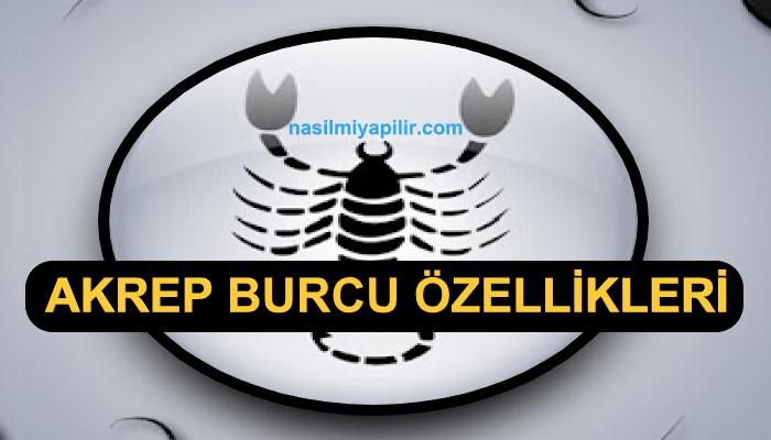 Akrep Burcu Özellikleri Neler? Günlük Burç Yorumları