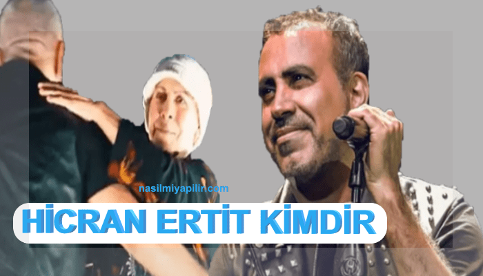 Hicran Ertit Kimdir, Kaç Yaşında, Nereli?