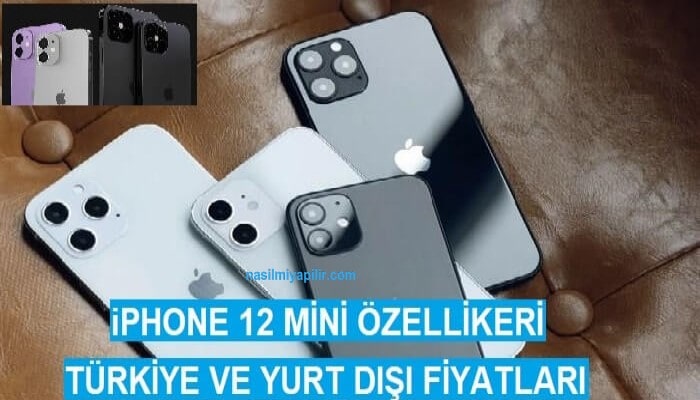 iPhone 12 Mini Özellikleri ve Türkiye Fiyatı
