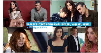 Sadakatsiz Dizi Oyuncuları İsimleri, Yaşları, Nereli