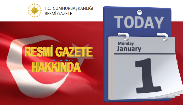 T.C. Resmi Gazete Hakkında Merak Edilenler!