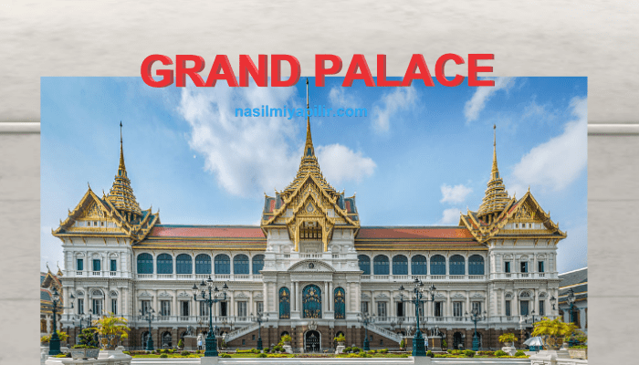 Tayland'da gezilecek yerler Grand Palace