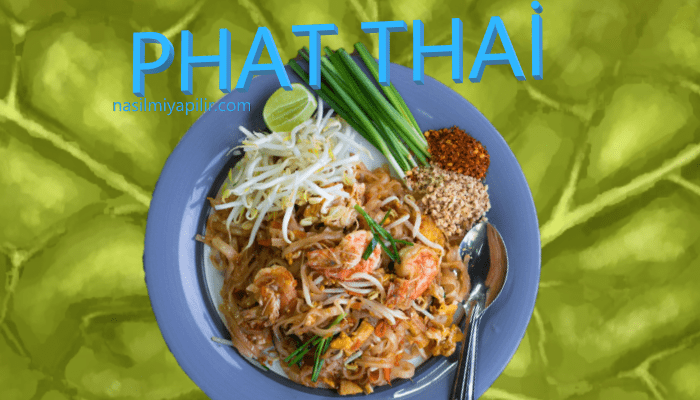 Phat Thai(Tay usulü erişte)