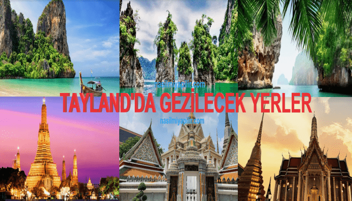 Tayland'da Gezilecek Yerler: İşte Tayland'ın Turistik Yerleri