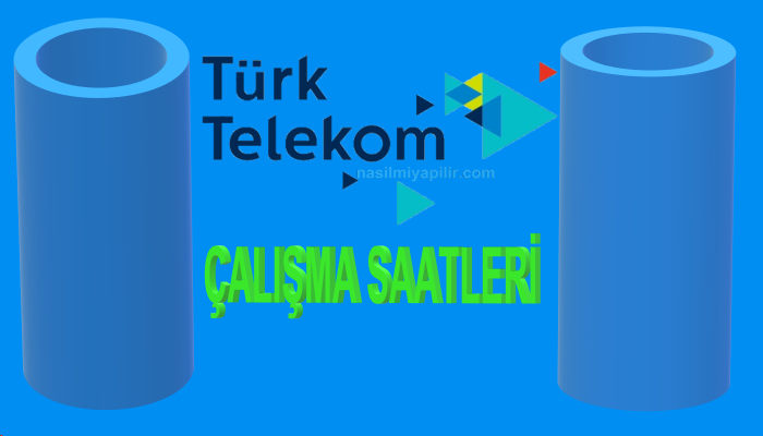 Türk Telekom Bayileri Çalışma Saatleri