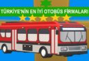Türkiye'nin En İyi Otobüs Firmaları Sıralaması