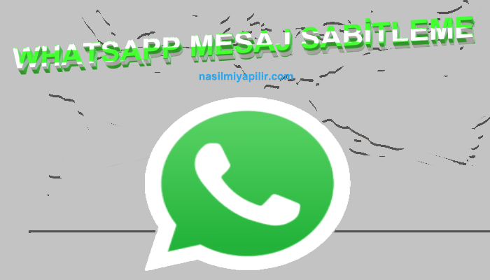 WhatsApp Mesaj Sabitleme Nasıl Yapılır?