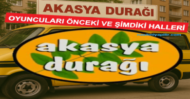 Akasya Durağı Oyuncuları Şimdiki Halleri