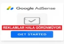 Google AdSense Onay Maili Geldi Ama Reklamlar Görünmüyor Çözümü!
